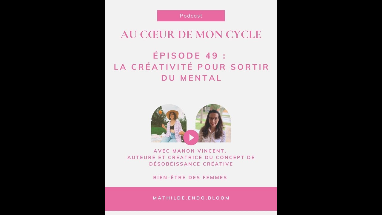 Episode 49 : La créativité pour sortir du mental avec Manon Vincent