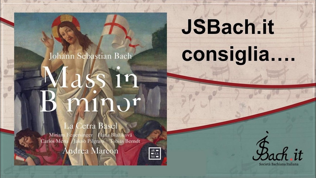 37. JSBach.it consiglia - Mass in B minor di Andrea Marcon