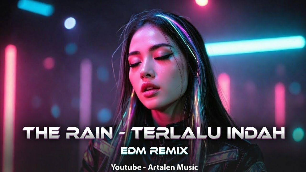 The Rain - Terlalu Indah | Versi EDM Remix DJ Cover by Artalen Music