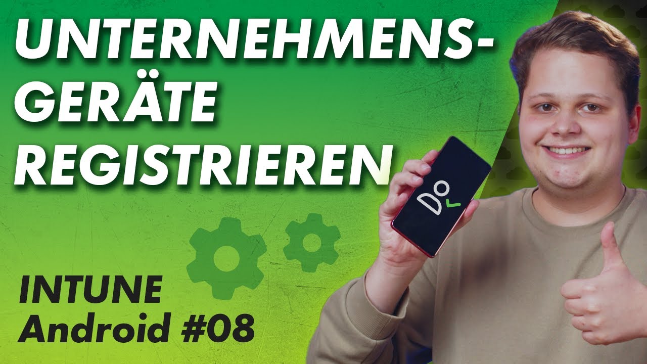 Unternehmenseigene Android-Geräte registrieren (Fully Managed, Dedicated, COPE) – Intune Android 08