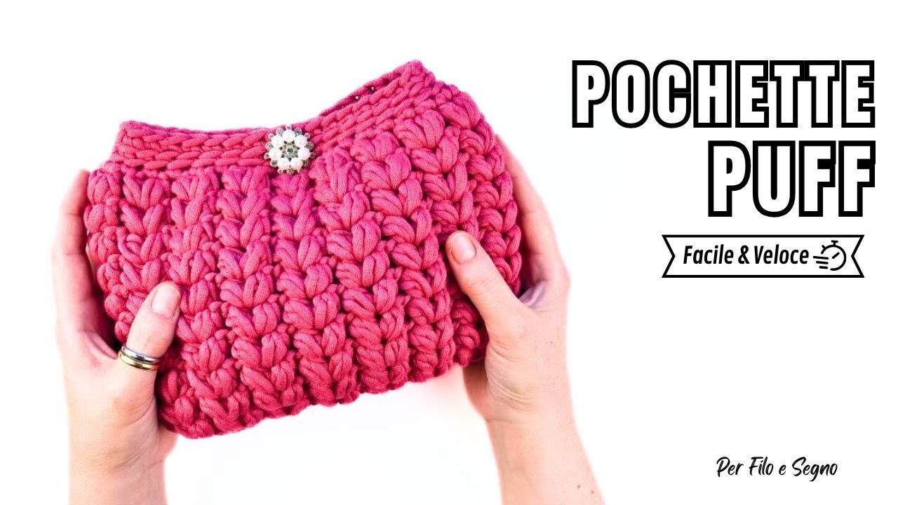 Pochette Puff 🌸 - Uncinetto facile&veloce
