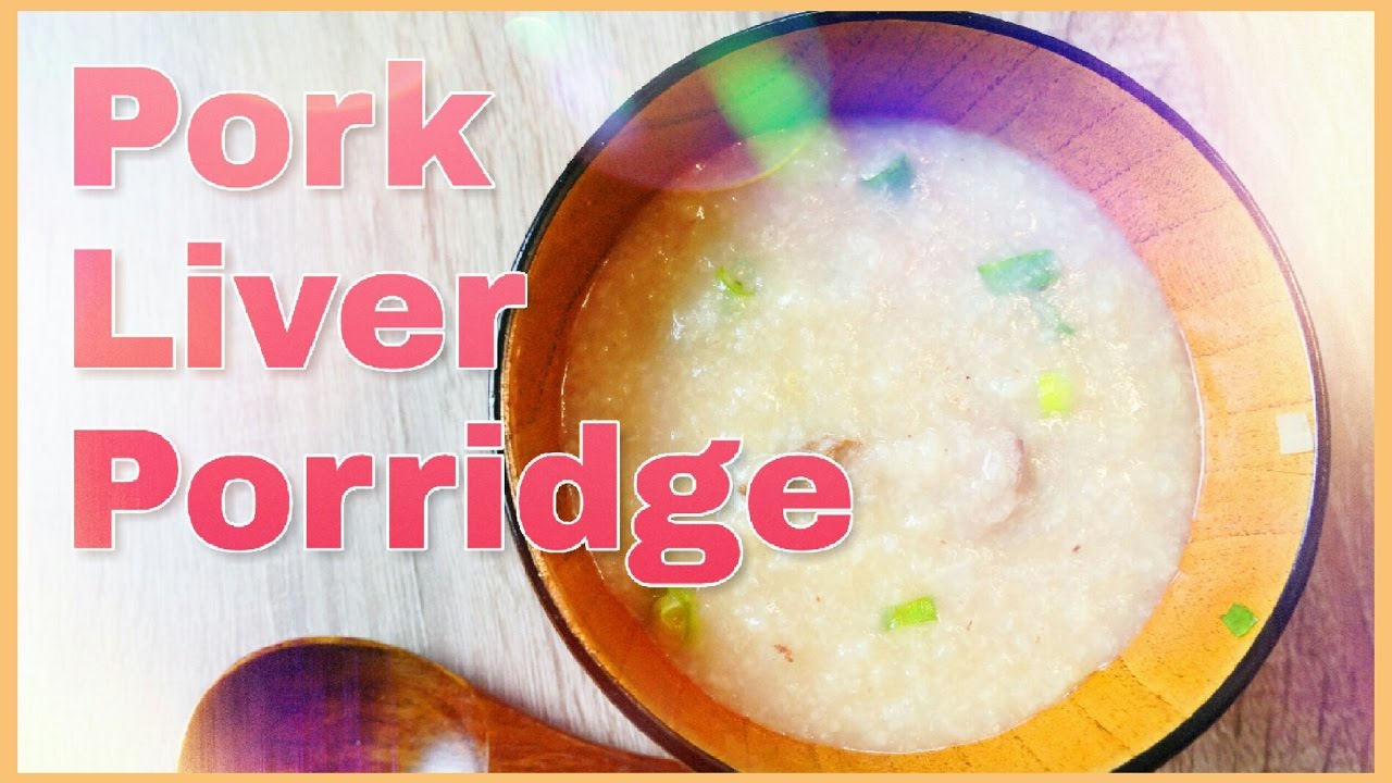 Chinese pork liver porridge Hong Kong Cantonese style recipe 生滾豬肝粥