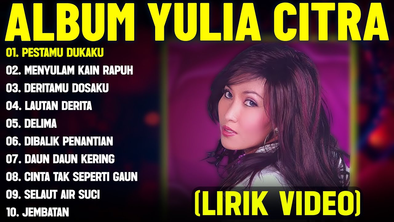 PESTAMU DUKAKU - YULIA CITRA FULL ALBUM TERBAIK (LIRIK VIDEO) MENYULAM KAIN RAPUH - DANGDUT LAWAS