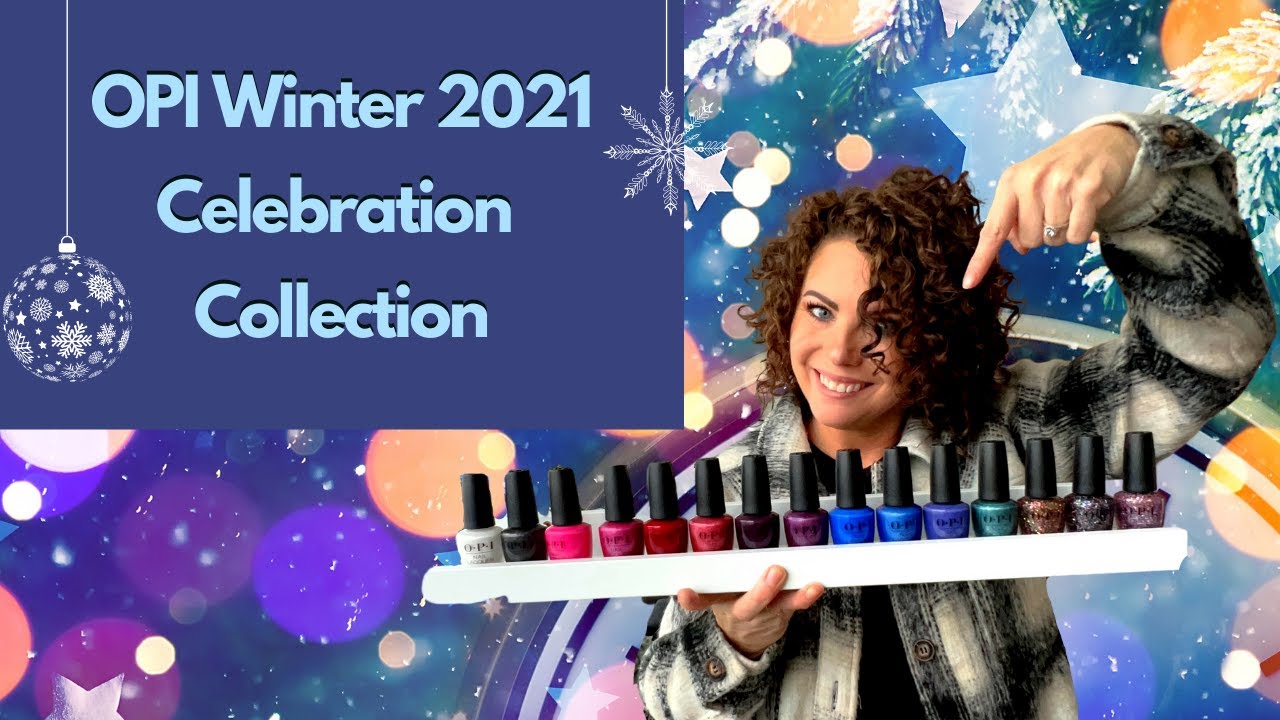Opi Winter 2021 Celebration Collection | Review with live swatches and comparisons!!