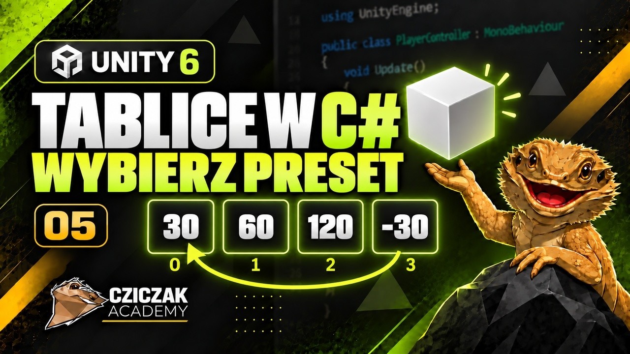 Tablice w C# i Unity 6 &mdash; wybieramy presety klawiszem N | Kurs od podstaw #05