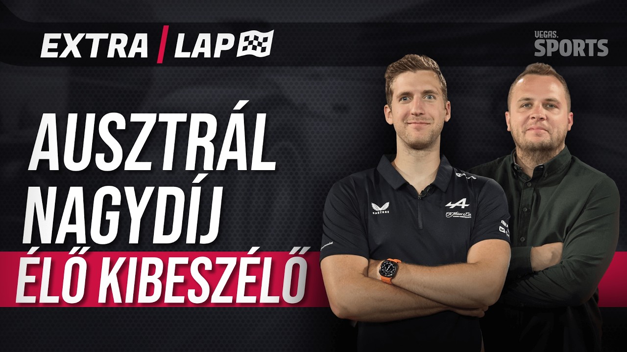 Ausztrál Nagydíj ÉLŐ kibeszélő | EXTRA LAP