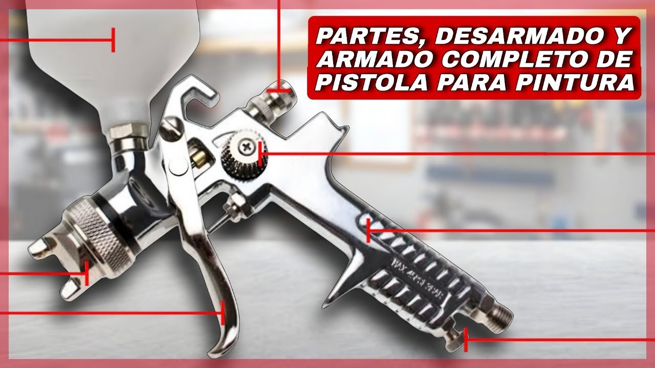 COMO DESARMAR Y ARMAR UNA PISTOLA DE PINTURA Y COMO SE LLAMAN SUS PARTES