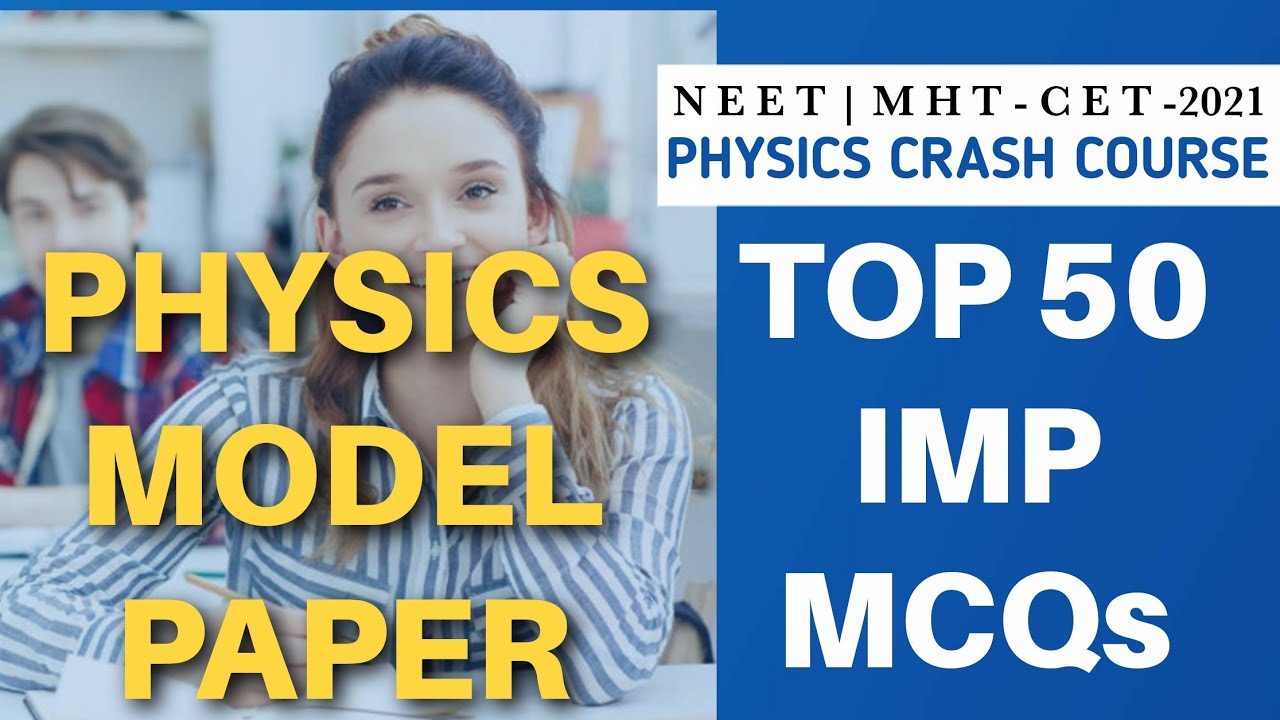 PHYSICS MODEL PAPER MHTCET-2021| NEET |JEE M/A|TOP 50 IMP MCQs PHYSICS | PHYSICS CRASH COURSE-2021