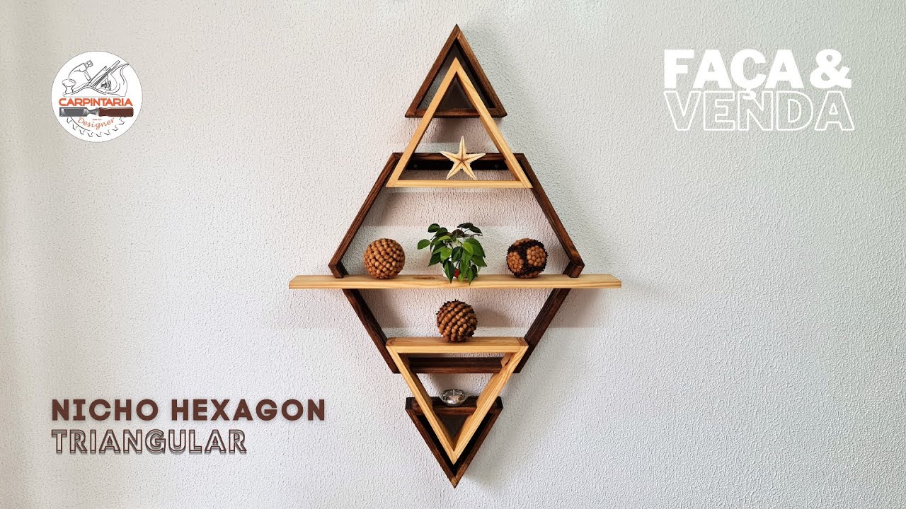 NICHO HEXAGON TRIANGULAR - PASSO A PASSO FAÇA E VENDA