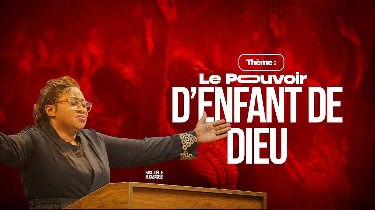 Le pouvoir de l'enfant de Dieu: Pasteur Joëlle-Gloria M.KABASELE