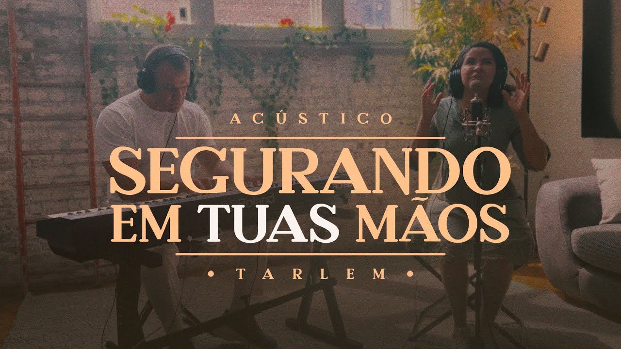 Segurando em Tuas M&atilde;os | Tarlem (Ac&uacute;stico)