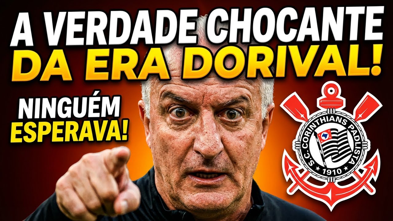 O CORINTHIANS MUDOU TUDO: A VERDADE SOBRE A ERA DORIVAL QUE NINGUÉM ESPERAVA