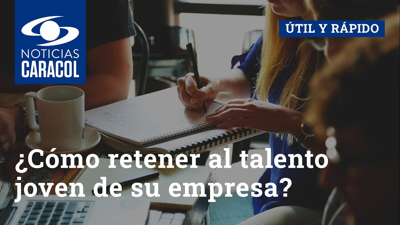 &iquest;C&oacute;mo retener al talento joven de su empresa?