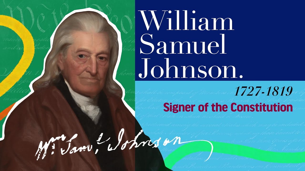 William Samuel Johnson | The Signers of the Declaration of Independence and the Constitution