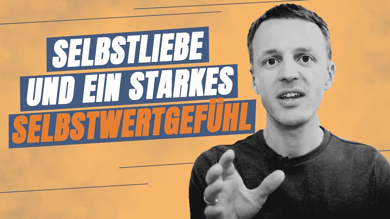 So baust du Selbstliebe und ein starkes Selbstwertgefühl auf