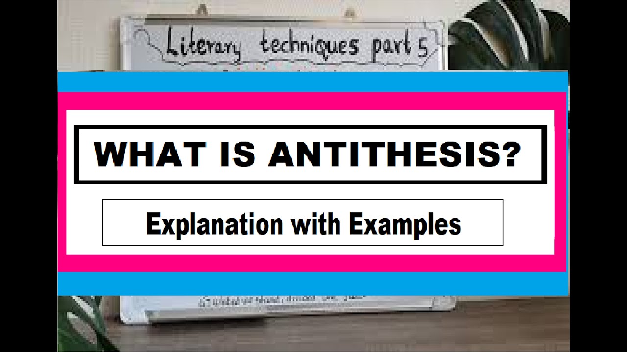 WHAT IS ANTITHESIS? || Literary Techniques in Commentary Writing
