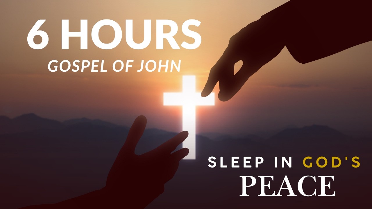 Sleep Instantly with The Gospel of John (6 Hours) | Deep Sleep Bible Audio for Peace