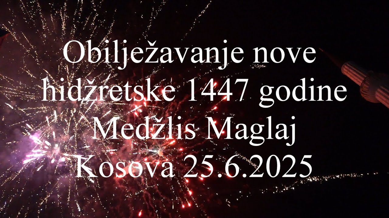 Obiljžavanje nove Hidžretske 1447 godine - Medžlis Maglaj 2025 u Kosovi