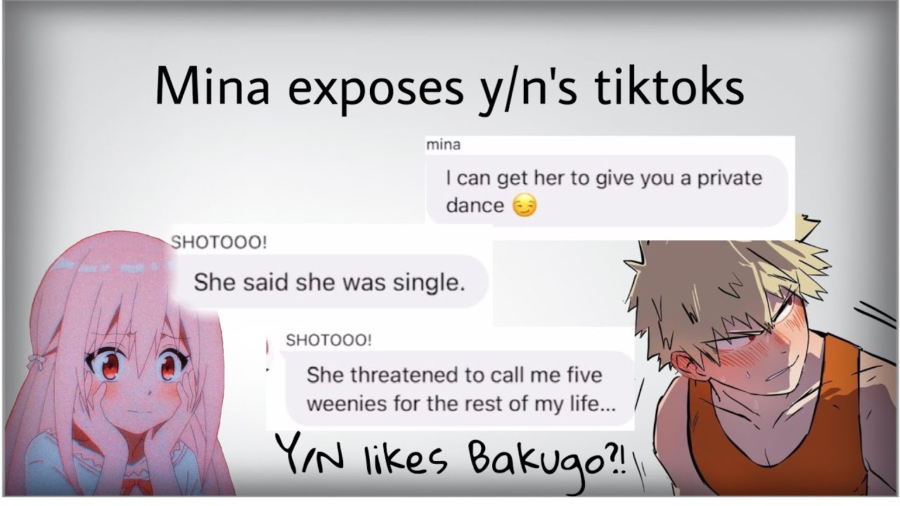 Mina exposes y/n’s tiktoks part 3| y/n x Bakugo