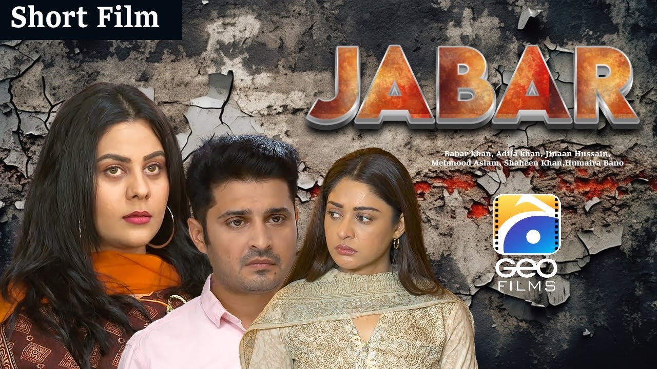 Jabar | Short Film | Babar khan - Adila khan | Geo Films