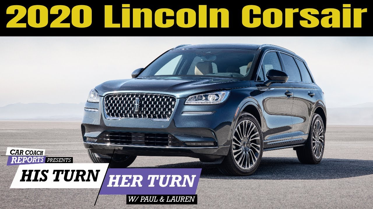 2020 Lincoln Corsair - Expert Car Review | His Turn, Her Turn