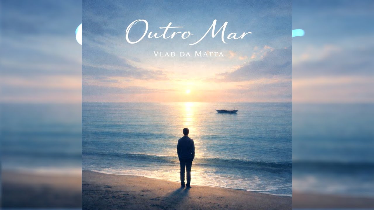 Vlad da Matta: Outro Mar E.P