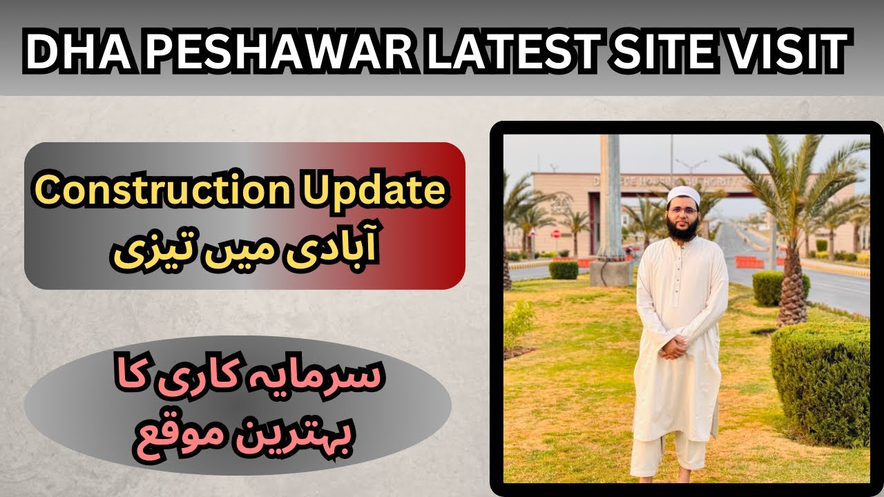 DHA Peshawar Site Visit | Sector Prism Main Entrance Gate | DHA & Northern Bypass Updates | DHA P