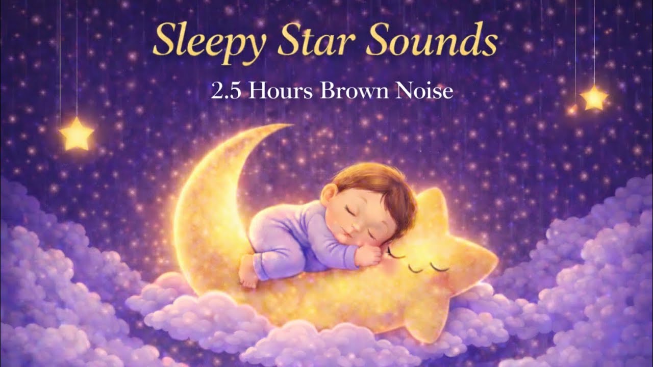 2.5 Hours Brown Noise for Baby Sleep 🌙 | Deep Calming Sleep Sound for Babies