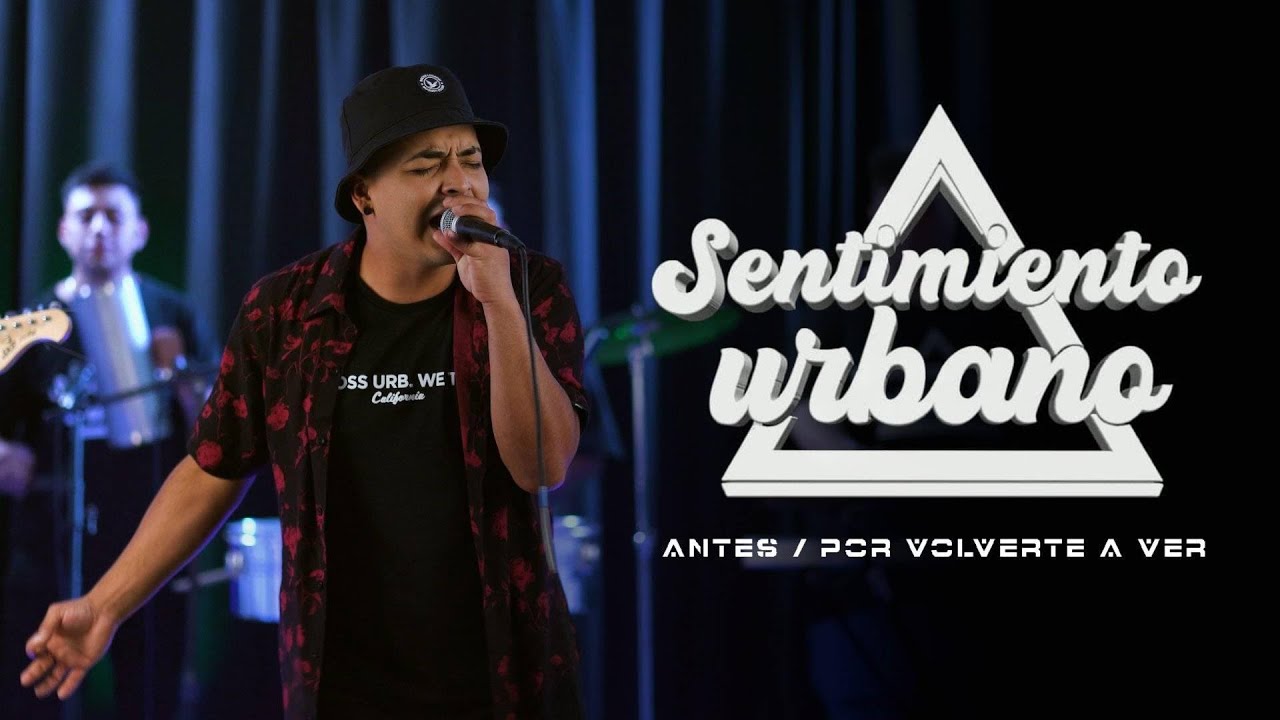 Sentimiento Urbano - Antes / Por Volverte A Ver (Vídeo Oficial)