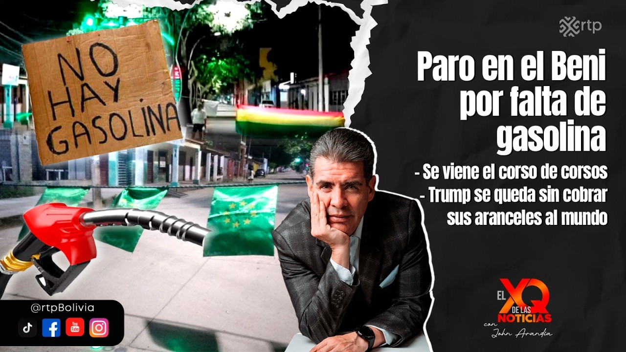 Paro en el Beni por falta de gasolina|El XQ de las Noticias| 20-02-2026