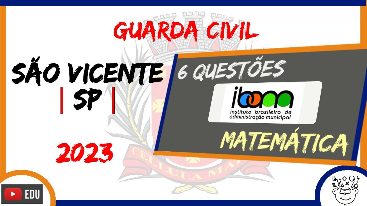 #IBAM :: 5 QUESTÕES de MATEMÁTICA :: Guarda Civil São Vicente 2023
