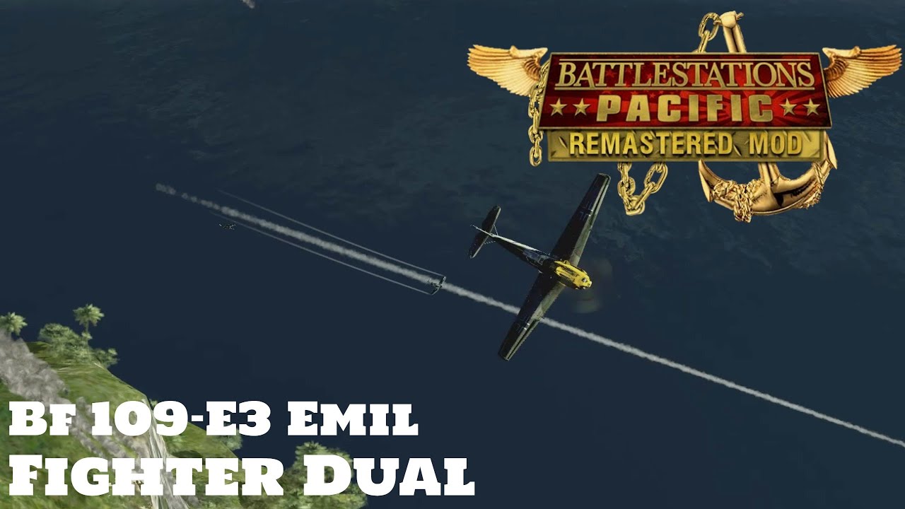 Battlestations Pacific: Remastered Mod Showcase - Bf 109-E3 Emil (Fighter Dual)