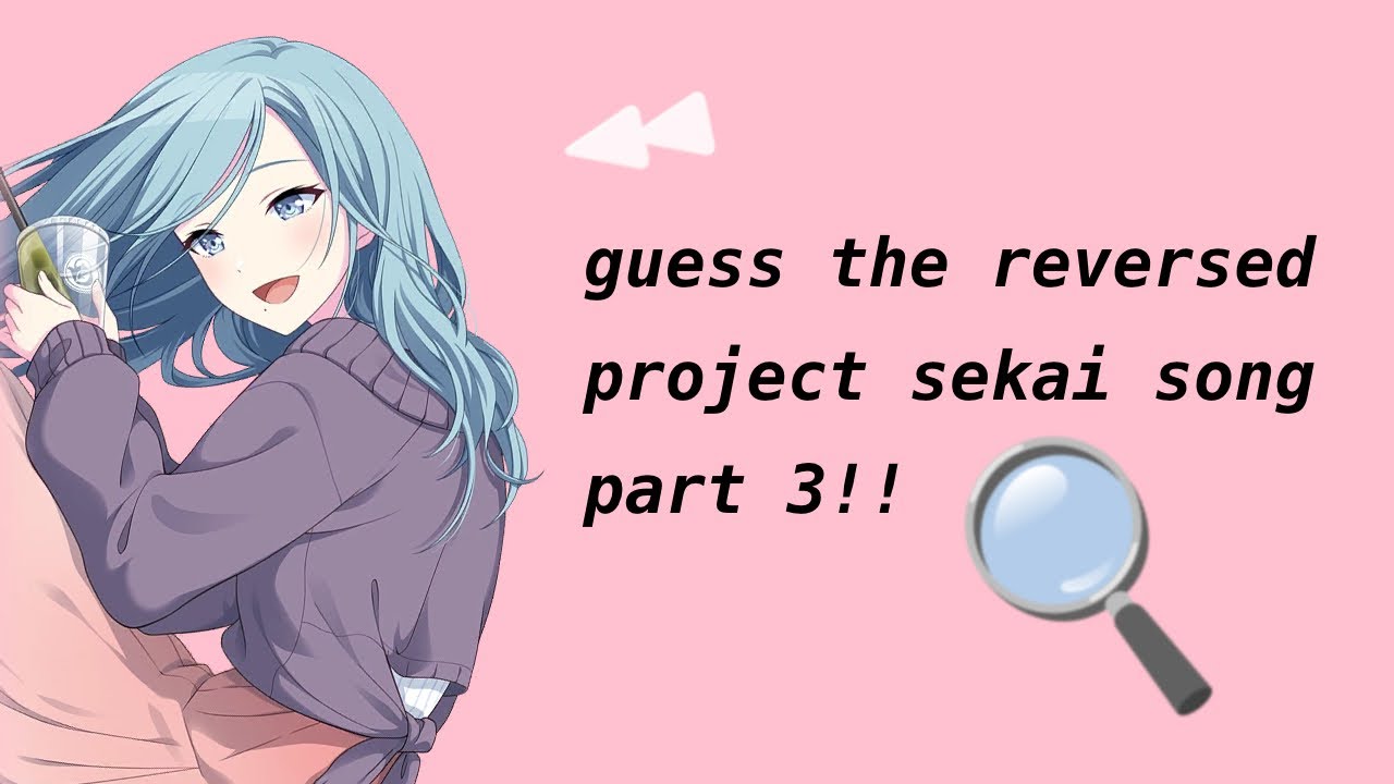 Guess the reversed project sekai song