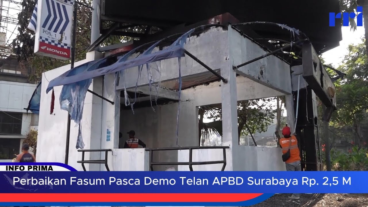 Post-Demonstration Public Facilities Repairs Cost Surabaya Rp 2.5 Billion in the Regional Budget