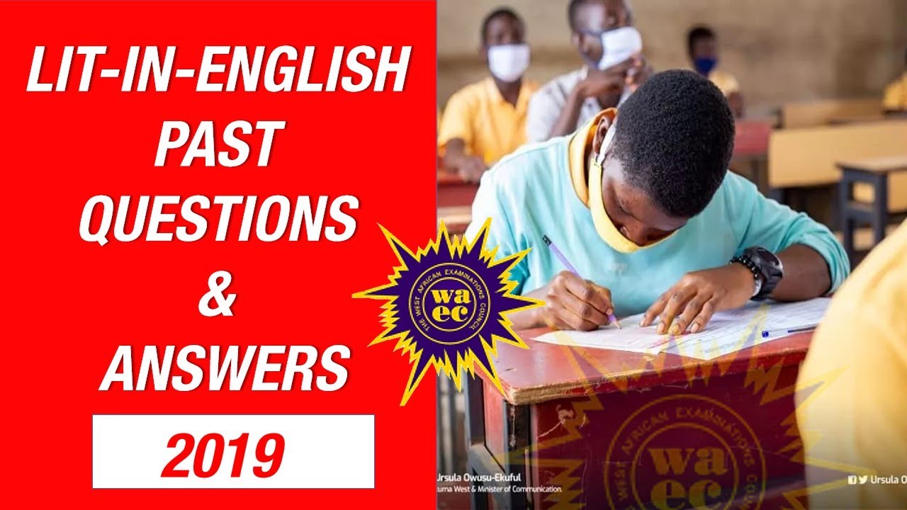 Literature In English Past Questions and Answers |WASSCE 2019|