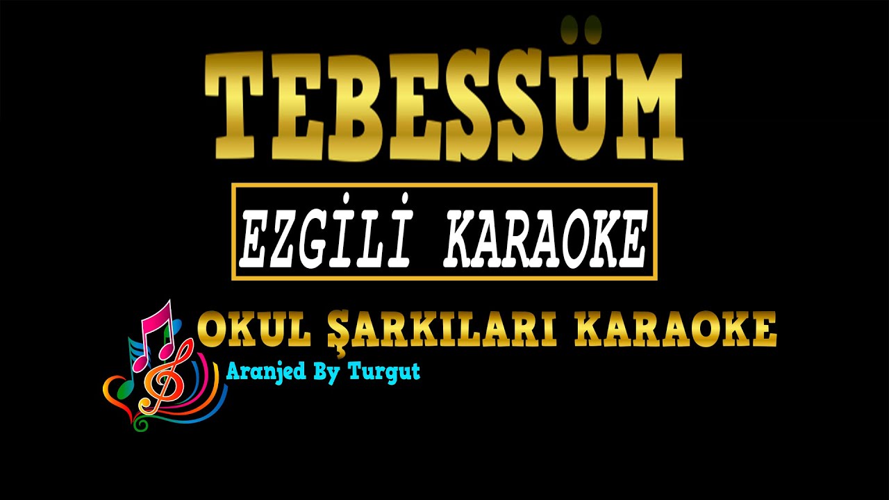 Tebessüm (Aranjed By Turgut) EZGİLİ KARAOKE
