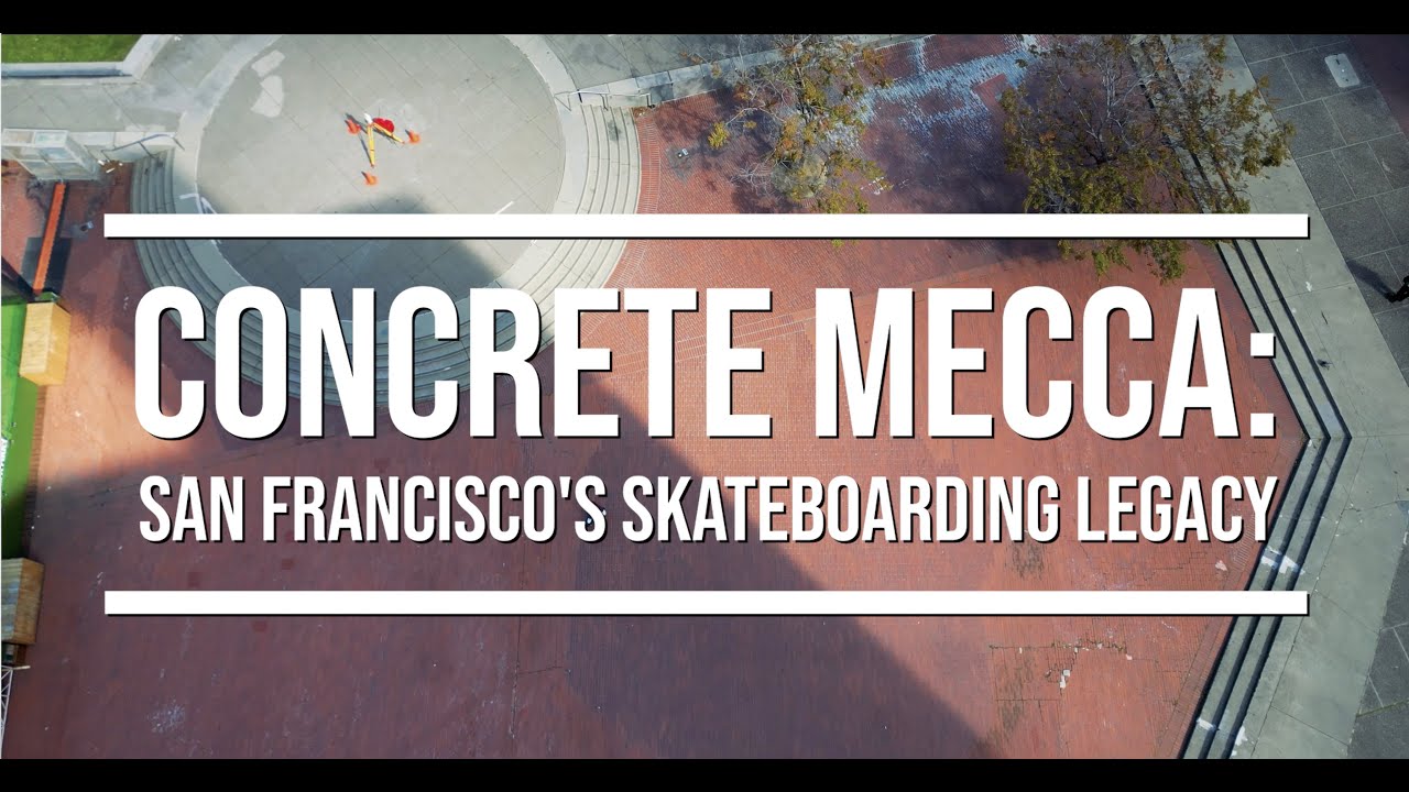 Concrete Mecca: San Francisco's Skateboarding Legacy