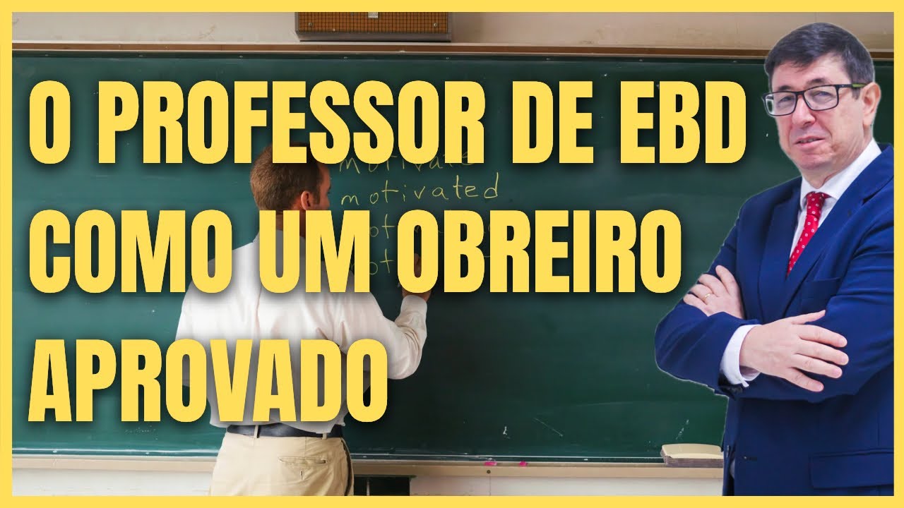 O professor de EBD como obreiro aprovado 