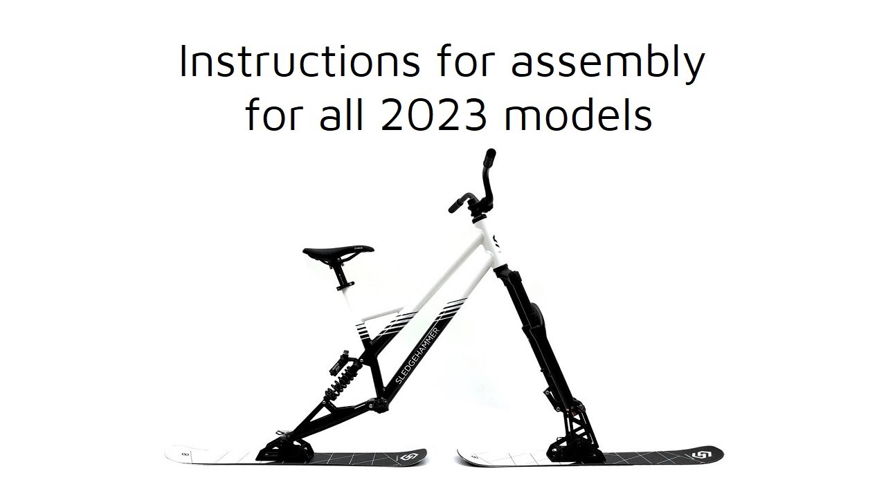 Instructions for Assembly for all 2023 Skibike Models from Sledgehammer