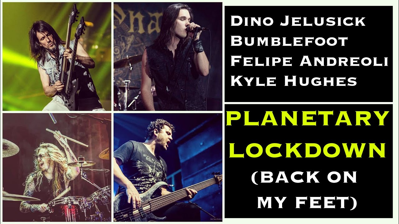 Dino Jelusick, Bumblefoot, Kyle Hughes and Felipe Andreoli - Planetary Lockdown (Back On My Feet)
