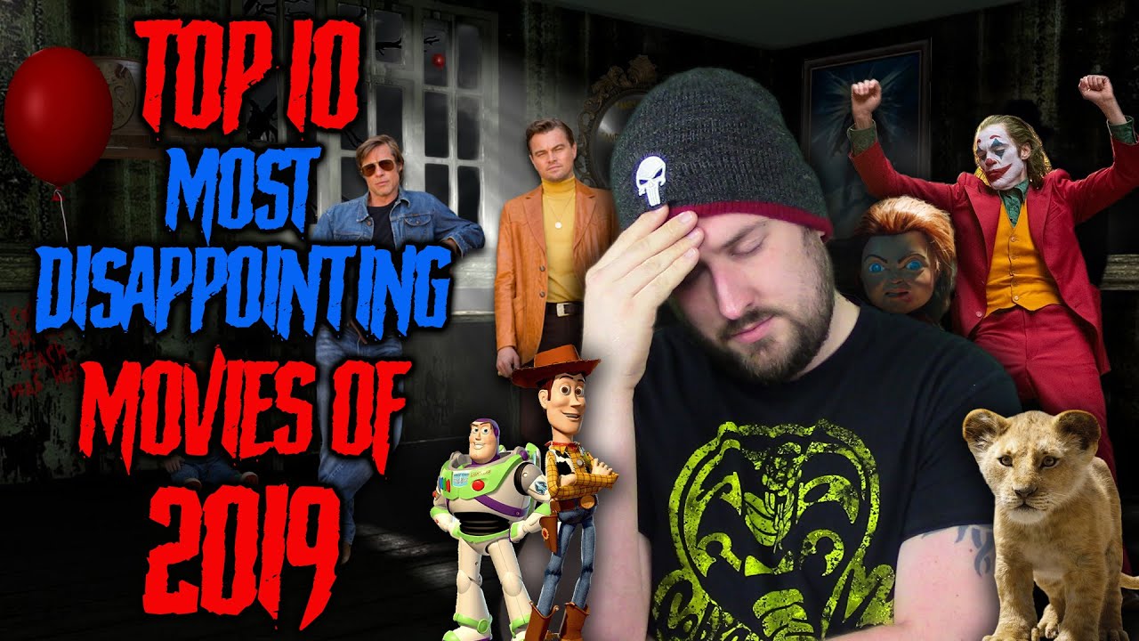 Top 10 Most Disappointing Movies of 2019