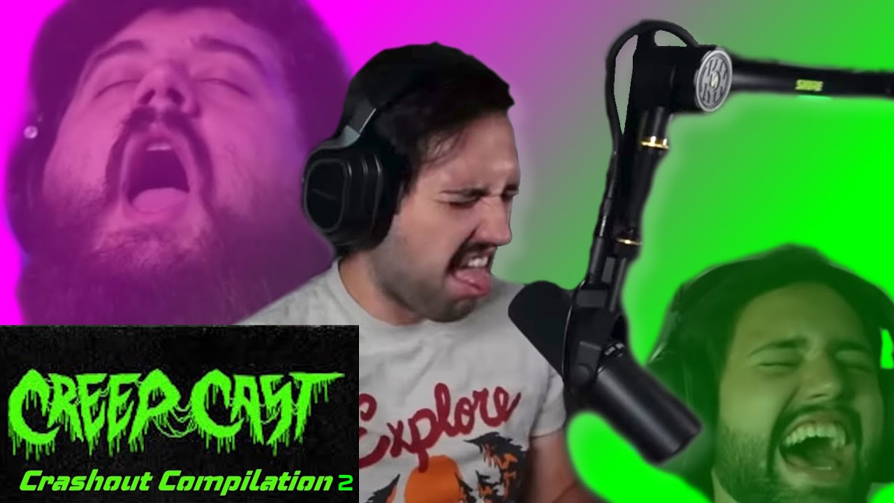 Creepcast Crashout Compilation : Part Deux