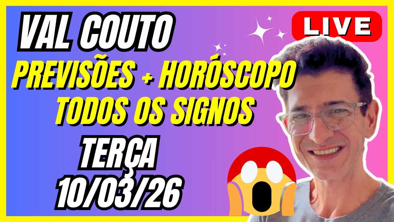 VAL COUTO LIVE PREVISÕES + HORÓSCOPO 10/03/2026  TODOS OS SIGNOS 🙏 #valcouto #horóscopo #signos
