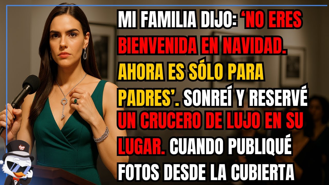 Mi familia dijo: ‘no eres bienvenida en Navidad. Ahora es sólo para padres’.Sonreí y reservé un...