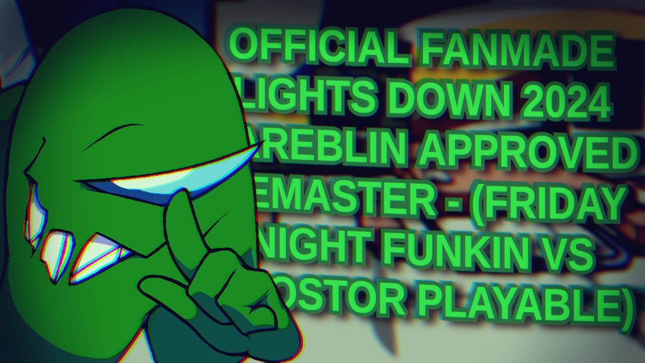 FANMADE LIGHTS DOWN 2024 RAREBLIN APPROVED REMASTER - (FRIDAY NIGHT FUNKIN VS IMPOSTOR PLAYABLE)