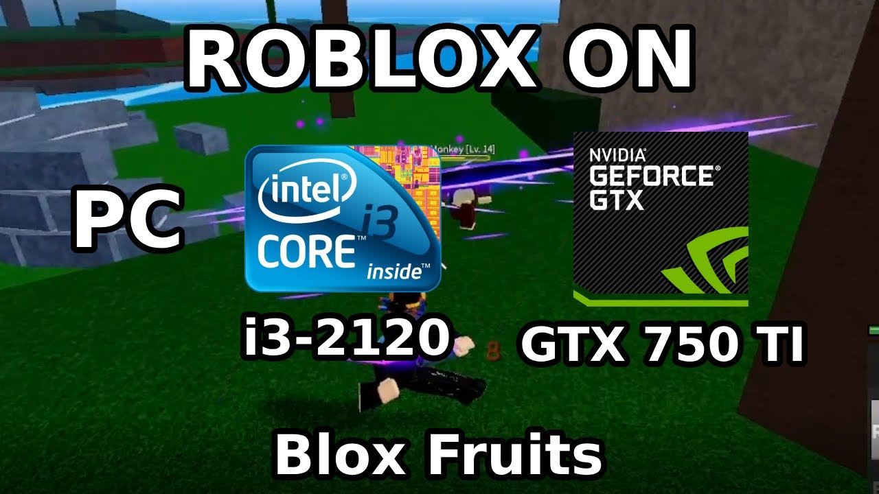 ROBLOX on I3-2120 & GTX 750 TI 4GB | Blox Fruits