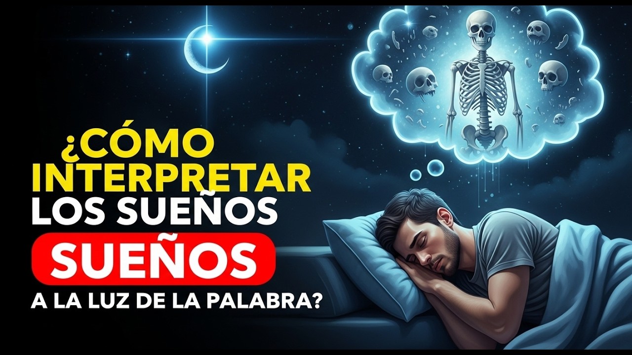 C&oacute;mo interpretar tus sue&ntilde;os espiritualmente a la luz de la palabra