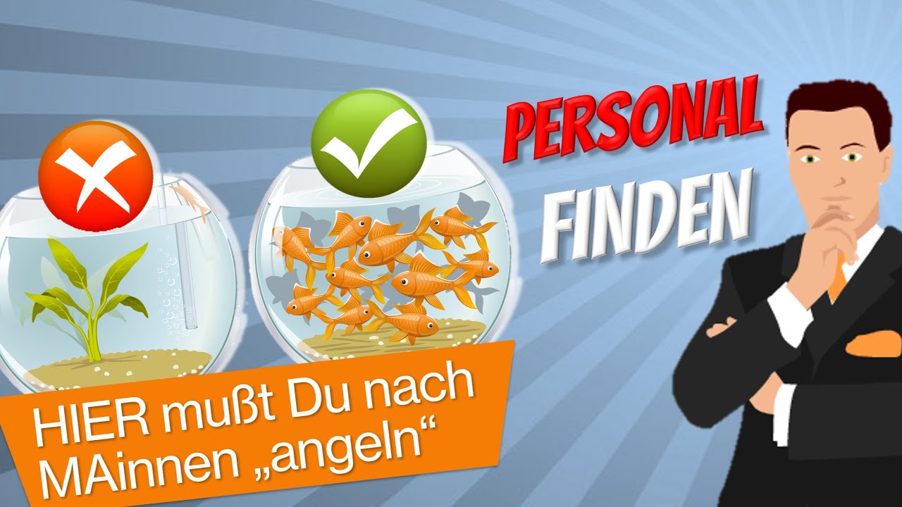 Mehr Personal – weniger Mangel: „Fische“ im richtigen Teich – statt immer fettere Köder einzusetzen!