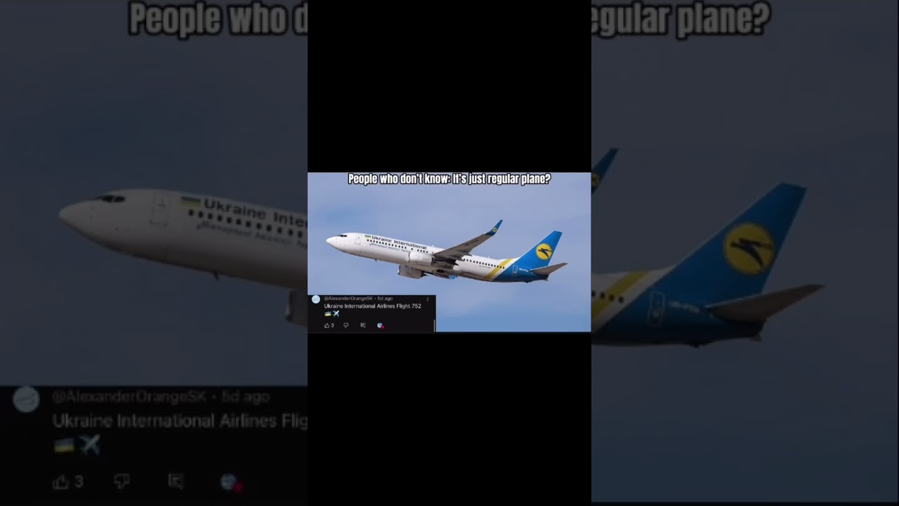 Ukraine International Airlines flight 752 @AlexanderOrangeSK #aircrafthistory #airline #2020