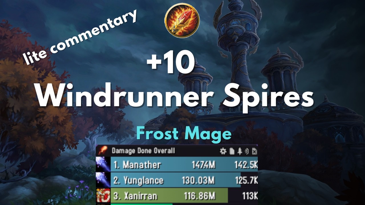 +10 Spires Frost Mage 142k Overall M+ Lite Commentary (mumbled of course)
